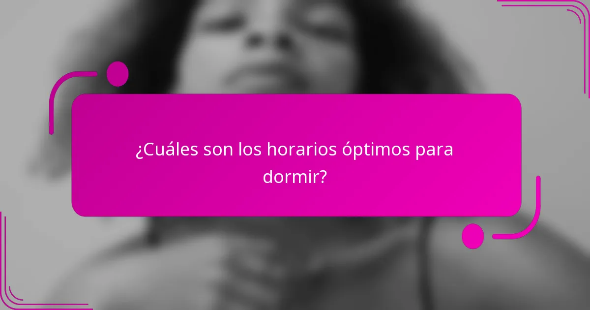 ¿Cuáles son los horarios óptimos para dormir?