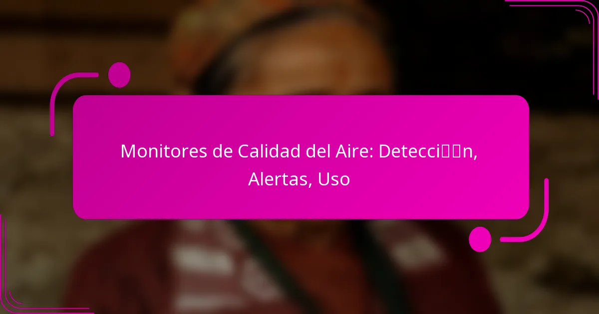 Monitores de Calidad del Aire: Detección, Alertas, Uso